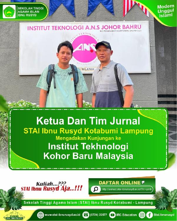 Ketua dan Tim Jurnal STAI Ibnu Rusyd Kotabumi Lakukan Kunjungan ke Institut Teknologi A.N.S Johor Ba