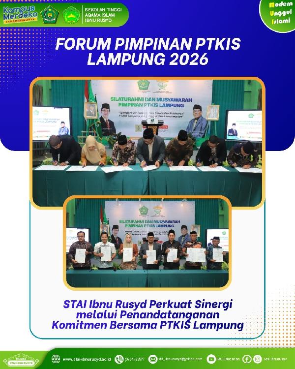 STAI Ibnu Rusyd Perkuat Sinergi melalui Penandatanganan Komitmen Bersama PTKIS Lampung